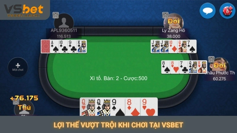 Chơi Xì Tố (poker) online Vsbet: Sàn đấu trí tuệ cân não 3 Lợi thế vượt trội khi chơi tại Vsbet